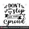 dont-stop-until-youre-proud-svg-trending-svg-dont-stop-until-svg