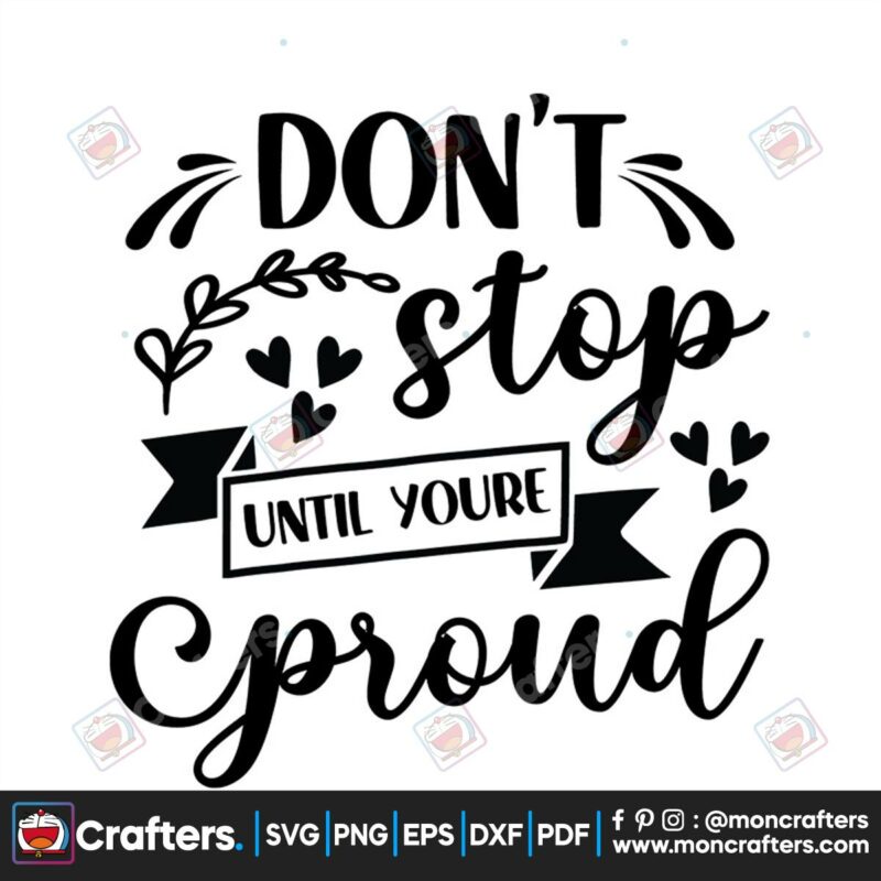 dont-stop-until-youre-proud-svg-trending-svg-dont-stop-until-svg