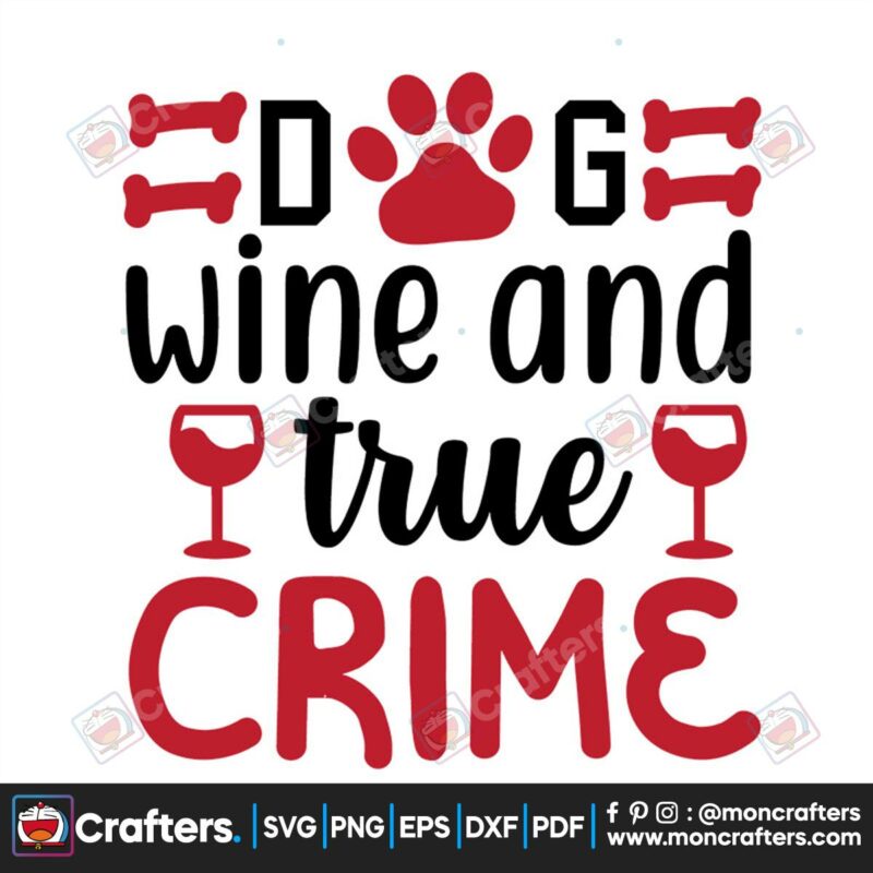 dog-wine-and-true-crime-svg-trending-svg-dog-wine-svg-true-crime-svg