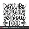 dont-be-eye-candy-be-soud-food-svg-trending-svg-dont-be-eye-candy-svg