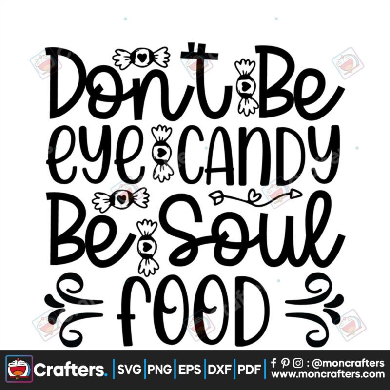 dont-be-eye-candy-be-soud-food-svg-trending-svg-dont-be-eye-candy-svg