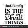 find-beauty-is-the-small-things-svg-trending-svg-find-beauty-svg