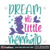 dream-big-little-mermaid-svg-trending-svg-dream-big-svg-little-mermaid-svg