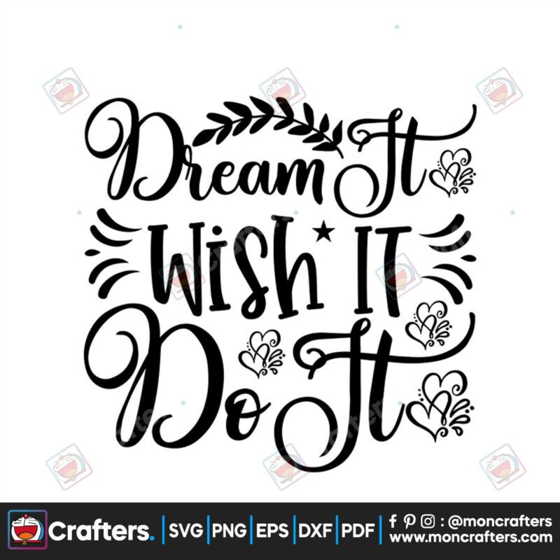 dream-it-wish-it-do-it-svg-trending-svg-mistletoe-svg-heart-svg