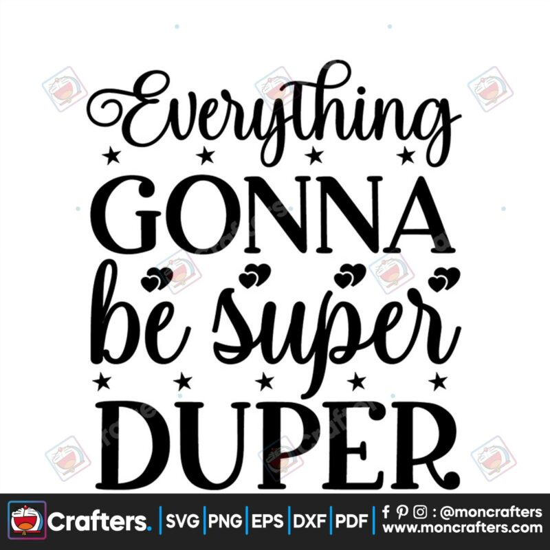 everything-gonna-be-super-duper-svg-trending-svg-super-duper-svg