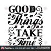 good-things-take-time-svg-trending-svg-good-things-svg-times-svg
