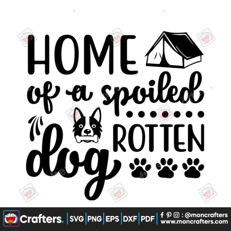 home-of-a-spoiled-rotten-dog-svg-trending-svg-home-svg