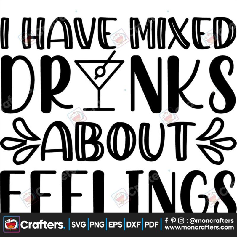 i-have-mixed-drinks-about-feelings-svg-trending-svg-mixed-drinks-svg