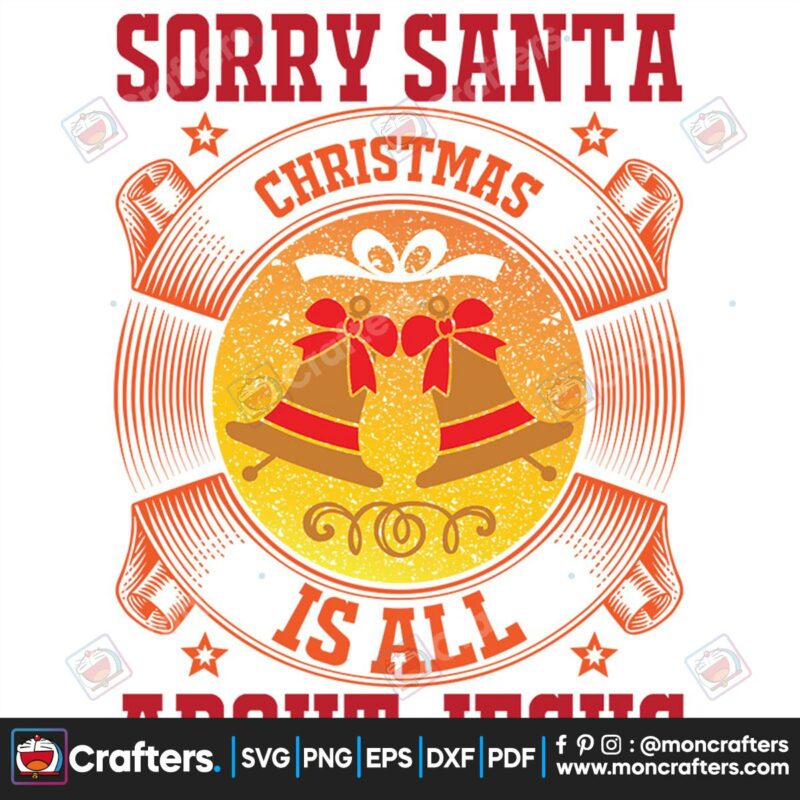 sorry-santa-christmas-is-all-about-jesus-gold-bells-svg-christmas-svg