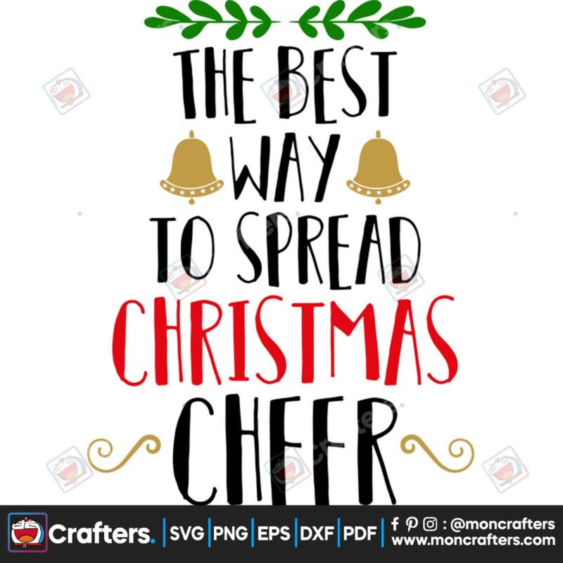 the-best-way-to-spread-christmas-cheer-svg-christmas-svg