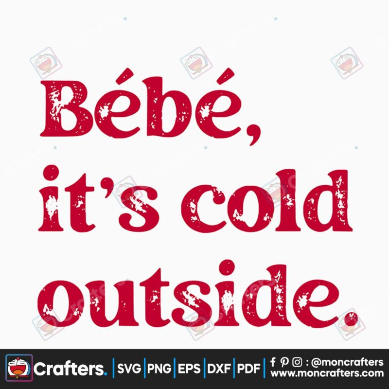 bebe-it-cold-outside-svg-christmas-svg-bebe-christmas-svg