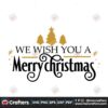 we-wish-you-a-merry-christmas-svg-christmas-svg-we-wish-you-svg