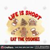life-is-short-eat-the-cookies-svg-christmas-svg-christmas-eat-the-cookies-svg
