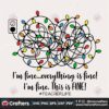 im-fine-everything-is-fine-svg-christmas-svg-ornament-svg-ribbon-svg