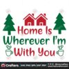 home-is-wherever-im-with-you-svg-christmas-svg-home-svg-merry-christmas-svg
