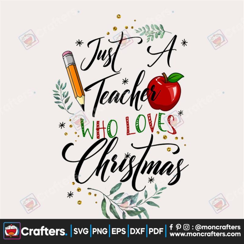 just-a-teaches-who-loves-christmas-svg-christmas-svg-teaches-svg-apple-svg