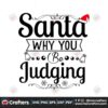 santa-why-you-be-judging-svg-christmas-svg-santa-claus-svg