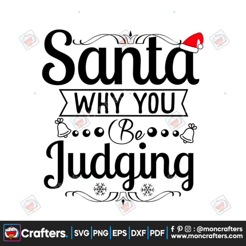 santa-why-you-be-judging-svg-christmas-svg-santa-claus-svg