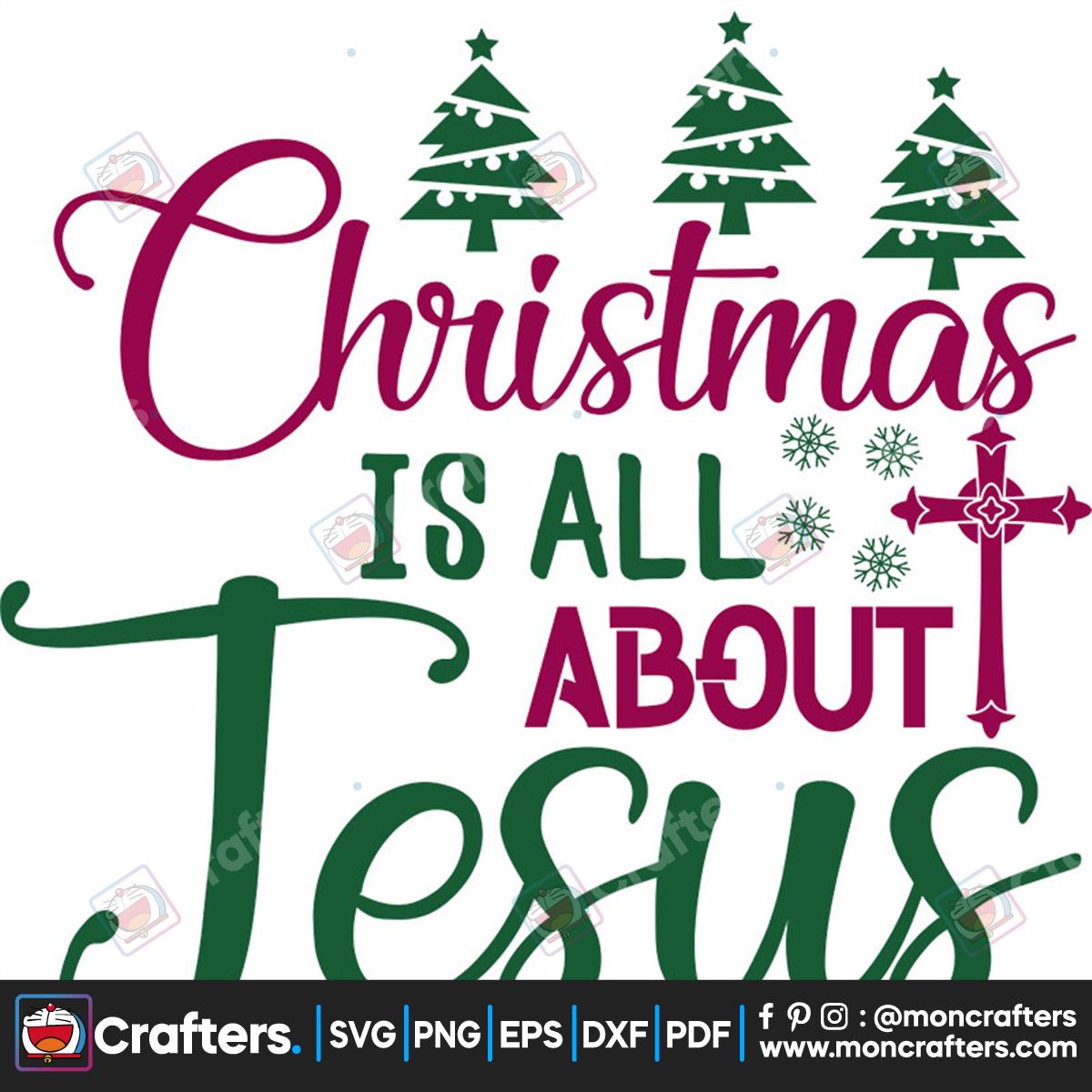 Christmas Is All About Jesus Svg Instant Download