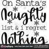 oh-santas-naughty-list-and-regret-nothing-svg-christmas-svg