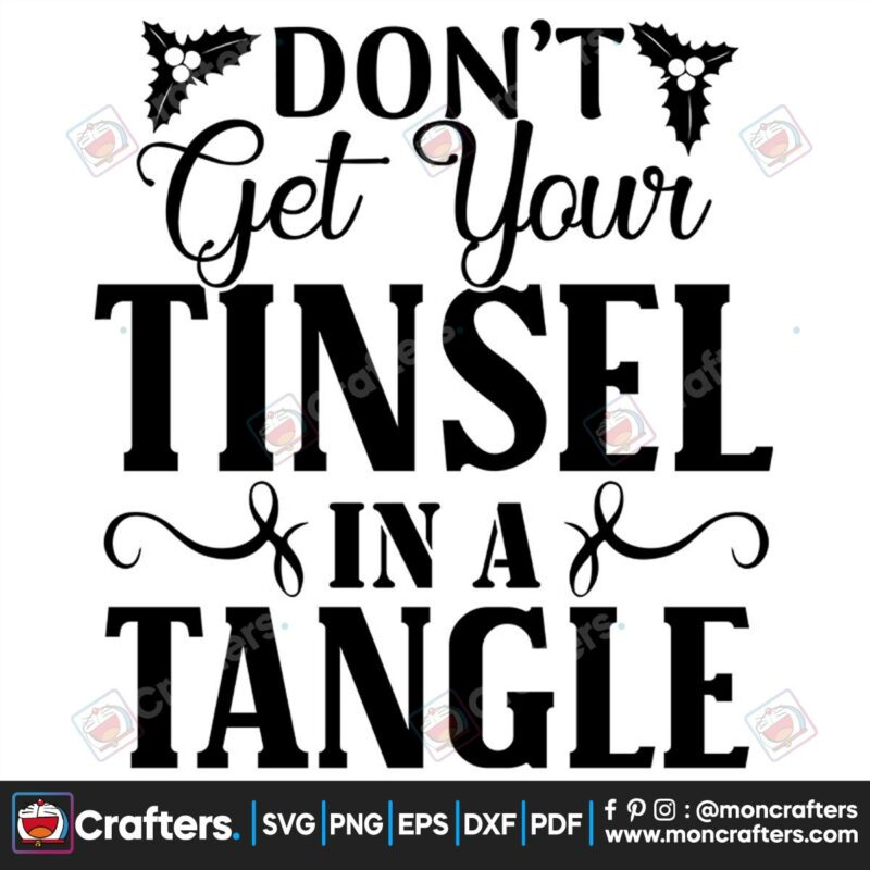dont-get-your-tinsel-in-a-tangle-svg-christmas-svg-tinsel-in-a-tangle-svg