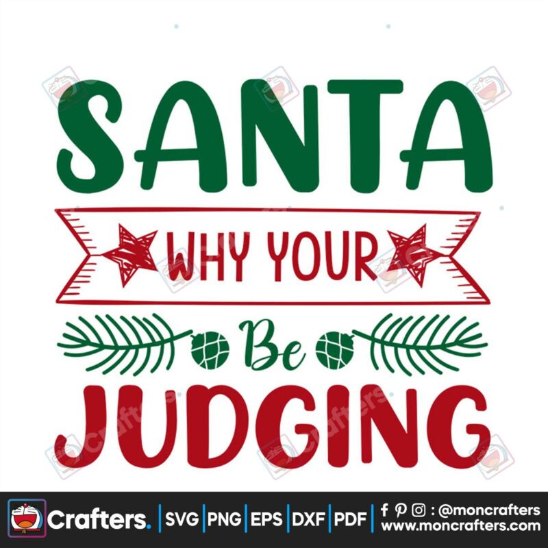 santa-why-your-be-judging-svg-christmas-svg-santa-claus-svg-be-judginf-svg
