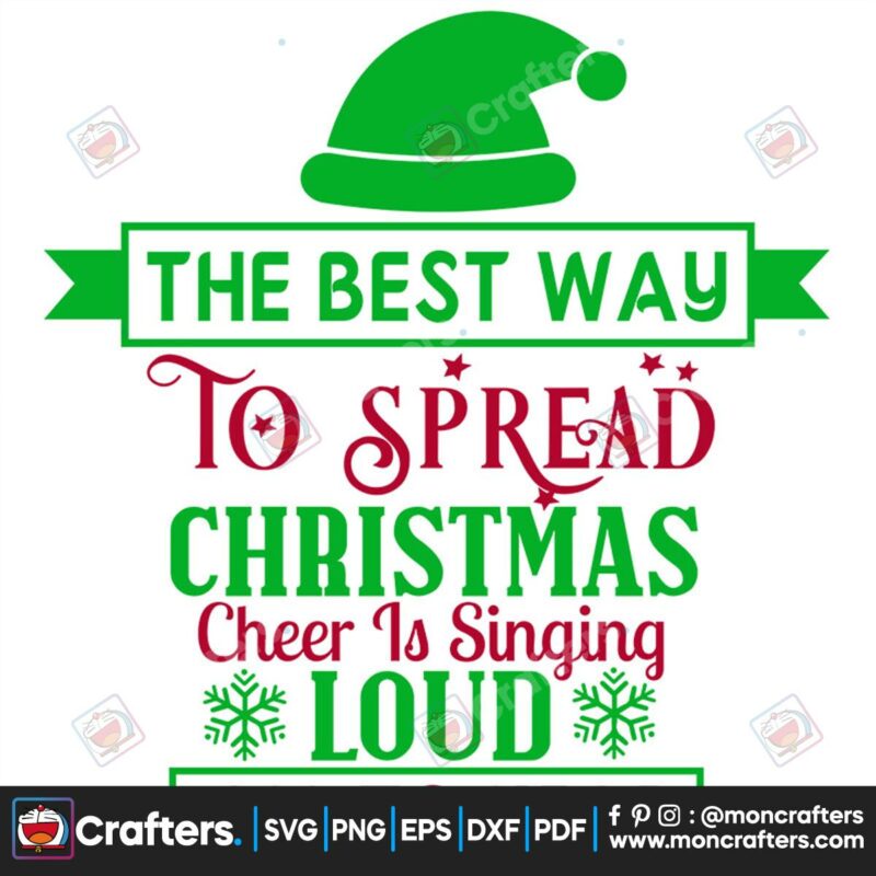 the-best-way-to-spead-christmas-cheer-is-singing-loud-all-to-head-svg