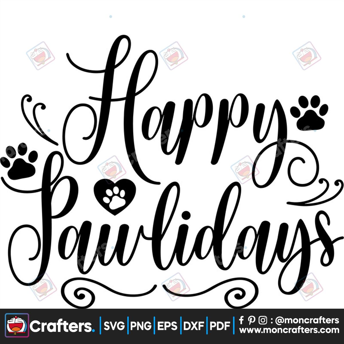 Happy Pawliday Svg Instant Download