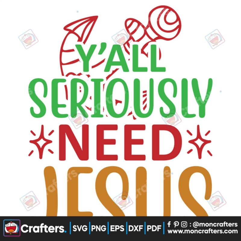 yall-seriously-nees-jesus-svg-christmas-svg-jesus-svg-christmas-yall-svg