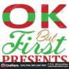 ok-but-first-presents-svg-christmas-svg-first-presents-svg-christmas-gift-svg