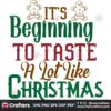 its-beginning-to-taste-a-lot-like-christmas-svg-christmas-svg
