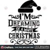 im-dreaming-of-a-white-christmas-svg-christmas-svg-dreaming-christmas-svg