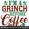 im-a-grinch-before-coffee-svg-christmas-svg-im-a-grinch-svg