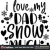 i-love-my-dad-snow-much-svg-christmas-svg-dad-snow-svg