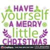have-yourself-a-merry-little-christmas-holly-svg-christmas-svg