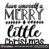 have-yourself-a-merry-little-christmas-svg-christmas-svg-little-christmas-svg