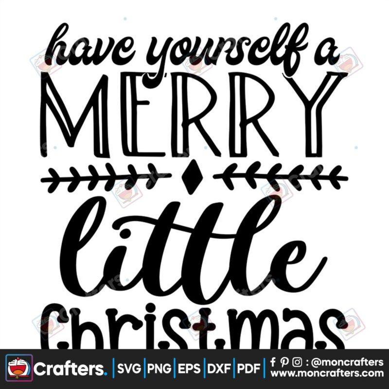 have-yourself-a-merry-little-christmas-svg-christmas-svg-little-christmas-svg