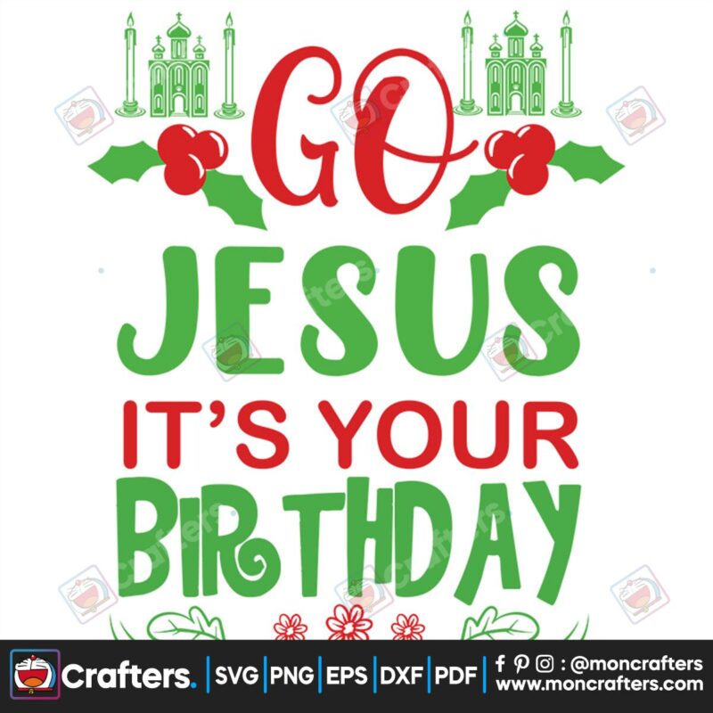 go-jesus-its-your-birthday-svg-christmas-svg-jesus-svg-birthday-christmas-svg