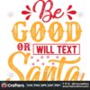 be-good-or-will-text-santa-svg-christmas-svg-good-santa-svg-snow-svg