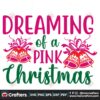 dreaming-of-a-pink-christmas-bells-svg-christmas-svg-pink-christmas-svg