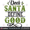 dear-santa-define-good-svg-christmas-svg-dear-santa-svg-define-good-svg