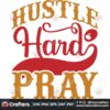hustle-hard-pray-harder-svg-christmas-svg-hustle-hard-svg-pray-harder-svg