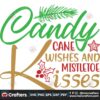 candy-cane-wishes-and-mistletoe-kisses-svg-christmas-svg-candy-cane-svg