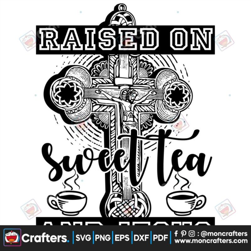 raised-on-sweet-tea-and-jesus-svg-christmas-svg-jesus-svg