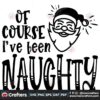 of-course-ive-ben-naughty-svg-christmas-svg-santa-svg-naughty-svg