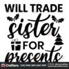 will-trade-sister-for-presents-svg-christmas-svg-christmas-gift-svg