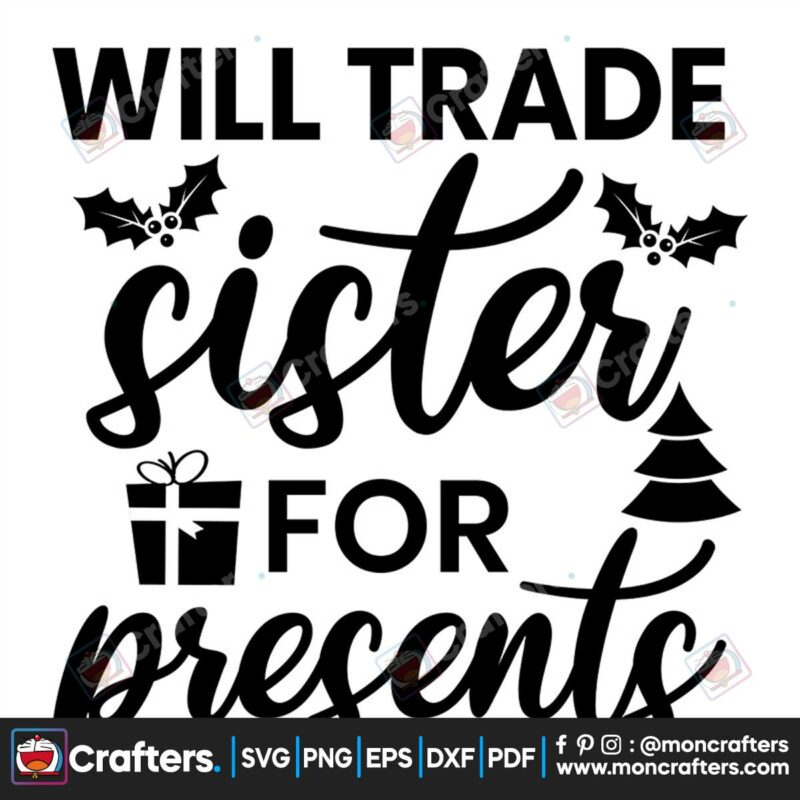 will-trade-sister-for-presents-svg-christmas-svg-christmas-gift-svg