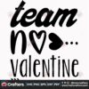 team-no-valentine-svg-valentine-svg-lover-svg-happy-valentine-day-svg