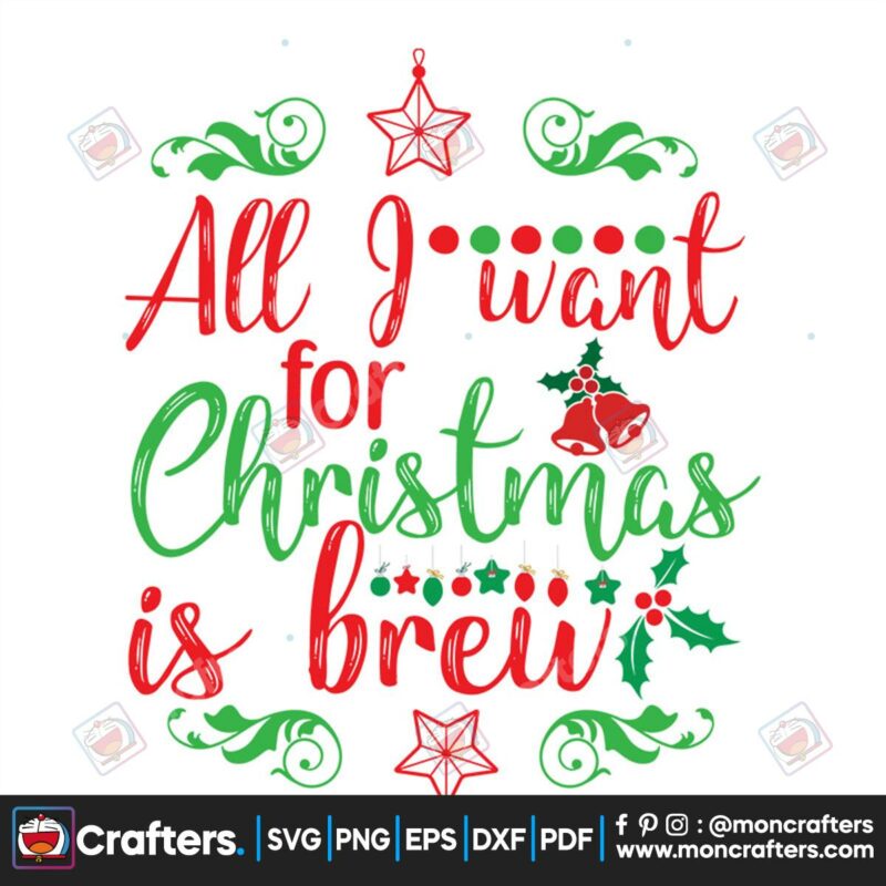 all-i-want-for-christmas-is-brew-svg-christmas-svg-christmas-brew-svg