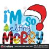 I'm So Elfing Merry Svg Instant Download